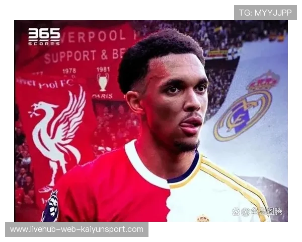 阿诺德的安菲尔德90分钟：进球不庆祝藏深情，皇马绝杀助他完成职业救赎